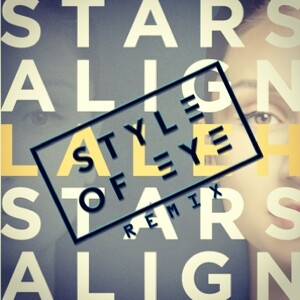 LALEH - Stars Align (Style Of Eye Remix)