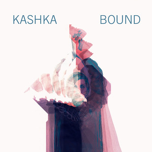 KASHKA - Body Like Lead