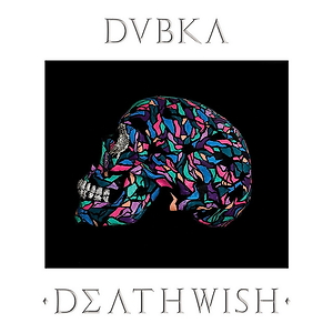 Dubka - Deathwish