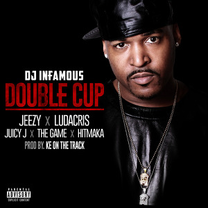 DJ Infamous ft. Jeezy, Ludacris, Juicy J, The Game, Hitmaka - Double Cup
