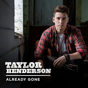 Taylor Henderson - Already Gone