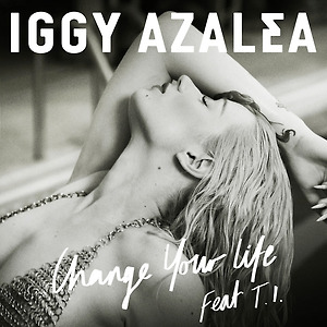 Iggy Azalea ft. T.I. - Change Your Life