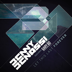 Benny Benassi ft. Gary Go - Let This Last Forever