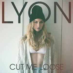 LYON - Cut Me Loose
