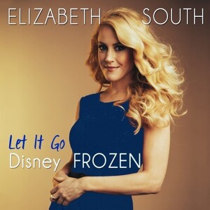Elizabeth South - Let It Go (Disney's Frozen Cover)