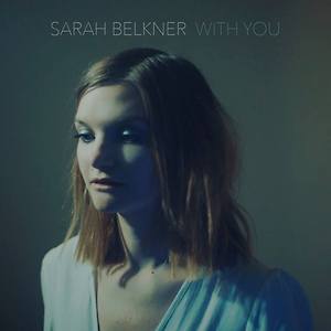 Sarah Belkner - With You