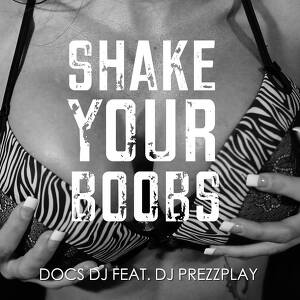 Docs Dj ft. Dj Prezzplay - Shake Your Boobs