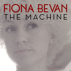 Fiona Bevan - The Machine
