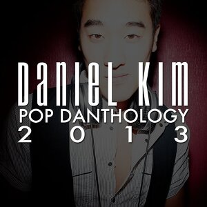 Daniel Kim - Pop Danthology 2013 - Mashup of 68 songs!