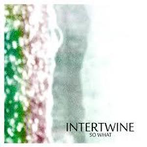 Intertwine - So What