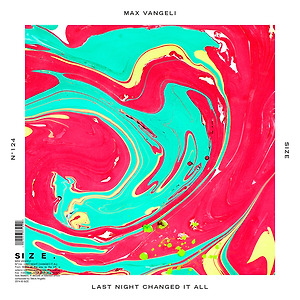 Max Vangeli - Last Night Changed It All