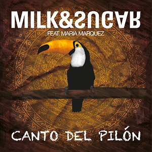Milk & Sugar ft. Maria Marquez - Canto Del Pilon