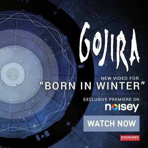Gojira - Born In Winter