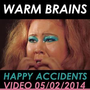 Warm Brains - Happy Accidents