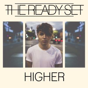 The Ready Set - Higher