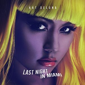 Kat DeLuna - Last Night In Miam