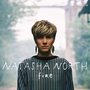 Natasha North - Fire