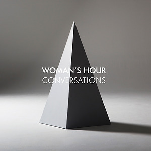 Woman's Hour - In Stillness We Remain
