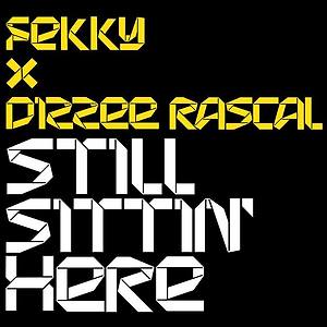 Fekky x Dizzee Rascal - Still Sittin' Here