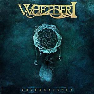 Whether, I ft. Richard Rogers of Secrets - Dreamcatcher