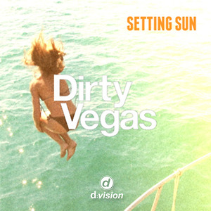Dirty Vegas - Setting Sun