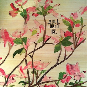 The Tallest Tree - I'll Be Your (For You)