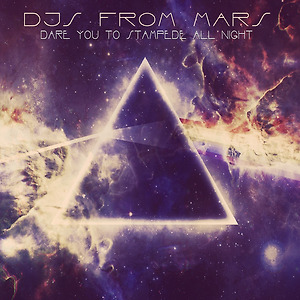 DJ'S From Mars - Dare You To Stampede All Night