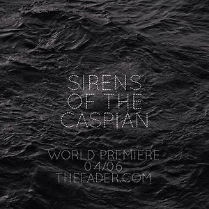 SEVDALIZA - SIRENS OF THE CASPIAN