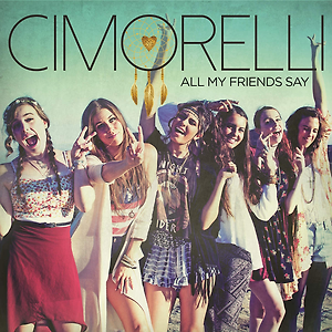 Cimorelli - All My Friends Say