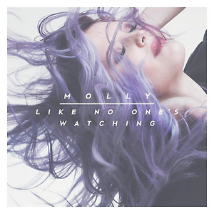 Molly Sandén - Like No One's Watching