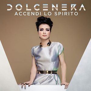 Dolcenera - Accendi Lo Spirito