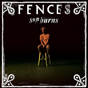 FENCES - Sunburns
