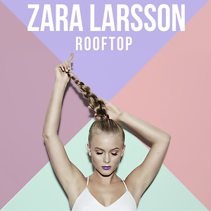 Zara Larsson - Rooftop
