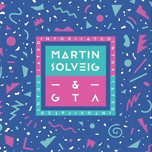 Martin Solveig & GTA - Intoxicated