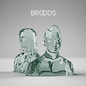 Broods - Never Gonna Change