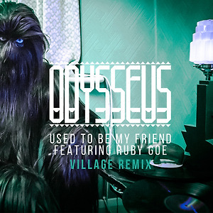 Odysseus ft. Ruby Goe - Used to Be My Friend