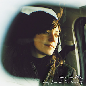 Sharon Van Etten - Every Time the Sun Comes Up