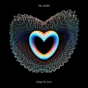 The Subs - Cling to Love