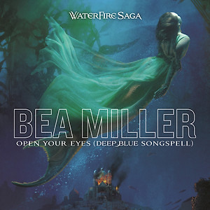 Bea Miller - Open Your Eyes (Deep Blue Songspell)