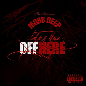 Mobb Deep - Taking You Off Here