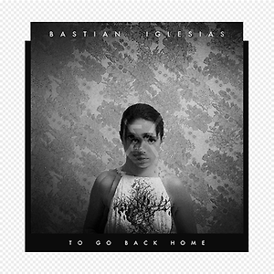Bastian Iglesias - To Go Back Home