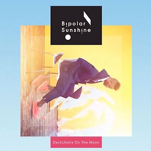 Bipolar Sunshine - Deckchairs On The Moon