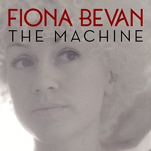 Fiona Bevan - The Machine