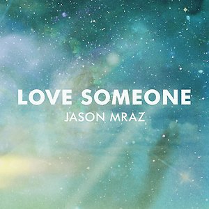 Jason Mraz - Love Someone