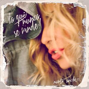 Marta Sánchez - La Que Nunca Se Rinde