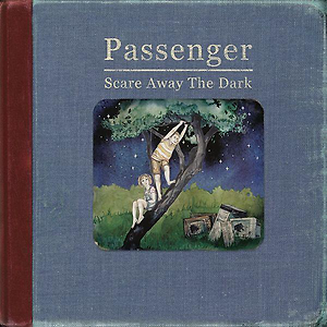 Passenger - Scare Away The Dark
