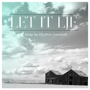 The Bros. Landreth - I Am the Fool