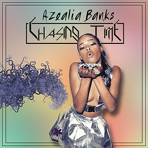 Azealia Banks - Chasing Time