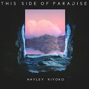 Hayley Kiyoko - This Side of Paradise