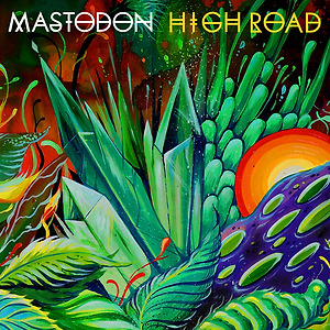 Mastodon - High Road